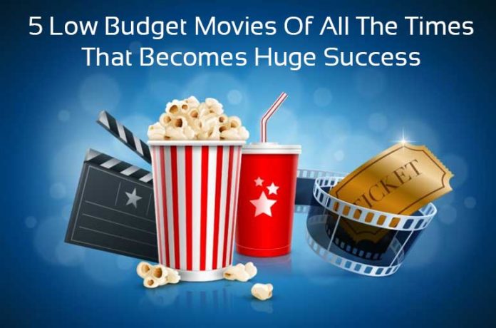 5-Low-Budget-Movies-Becomes-Huge-Success
