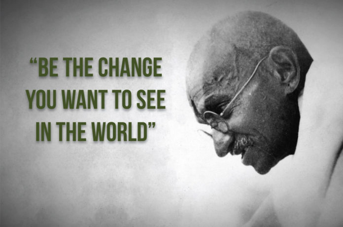 Be the change you-want-to-see-in-this-world